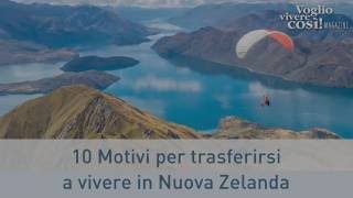 10 motivi per trasferirsi a vivere in Nuova Zelanda [upl. by Ennaisoj556]