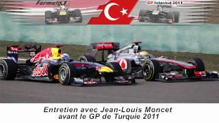 Entretien avec JeanLouis Moncet le Grand Prix de Turquie 2011 [upl. by Sarazen605]