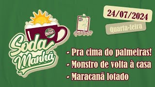 SODA MANHÃ E PRÉJOGO DE FLUMINENSE X palmeiras MARACA LOTADO E THIAGO SILVA PELA ARRANCADA 2407 [upl. by Solim323]