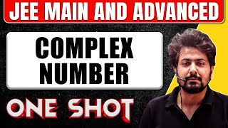 COMPLEX NUMBER in One Shot All Concepts amp PYQs Covered  JEE Main amp Advanced [upl. by Terej595]