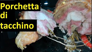 Porchetta di tacchino cosciotto di tacchino al forno gustosa e leggera [upl. by Nama]