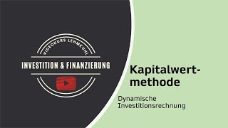 IF Folge 9  Dynamische Investitionsrechnung  Die Kapitalwertmethode [upl. by Ayotal]