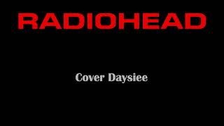 Man Of War  Radiohead  Cover Daysiee [upl. by Norac]