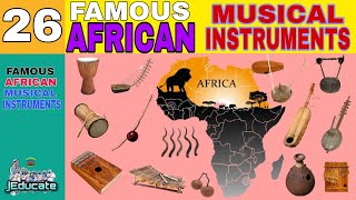 26 FAMOUS AFRICAN MUSICAL INSTRUMENTS WITH NAMES AND PICTURES [upl. by Ahsias]