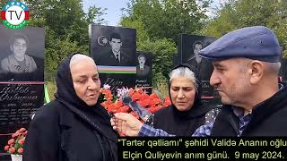 Tərtər qətliamı şəhidi Validə Ananın oğlu Elçin Quliyevin anım günü [upl. by Angrist678]