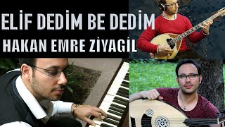 quotELİF DEDİM BE DEDİMquot UDBUZUKİPİANO AKUSTİK  Hakan Emre Ziyagil [upl. by Maclean941]