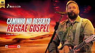 FERNANDINHO E PAULA Caminho no Deserto Versão Reggae Remix Gospel 2024 [upl. by Eenet]