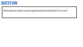 Which statement made by a person regarding hydrochlorothiazide HCTZ is correct [upl. by Enyamrahs]