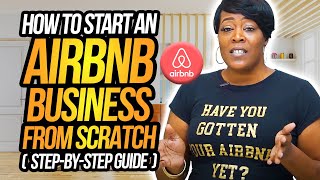 How to Start an Airbnb Business from SCRATCH StepbyStep Guide [upl. by Siramad]