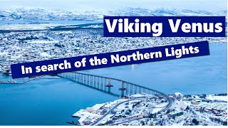 Unforgettable In Search of the Northern Lights Cruise Aboard Viking Venus [upl. by Beaumont]