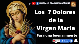 Devoción de los 7 dolores de la Virgen Maria para alcanzar una buena muerte [upl. by Sudnak]