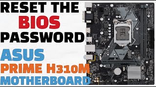 Asus MOBO Bios Password Reset  Prime H310M [upl. by Bobker59]