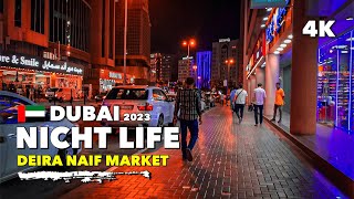 🇦🇪Dubai Night Life Deira Naif Market  Walking Tour 4K [upl. by Standish]