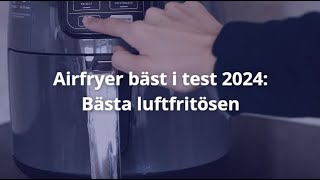 Airfryer bäst i test 2024 Tips och råd [upl. by Iana]