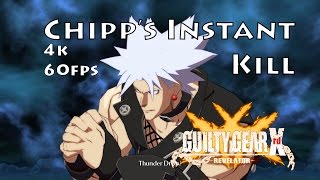 Chipps Instant Kill  Guilty Gear Xrd Revlator  4K60fps [upl. by Auj]