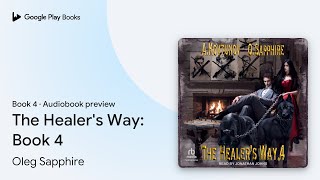 The Healers Way Book 4 Book 4 by Oleg Sapphire · Audiobook preview [upl. by Ahsac325]