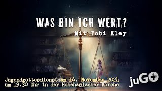 Was bin ich wert  Mit Tobi Kley  Jugendgottesdienst am 16112024 [upl. by Oicul]