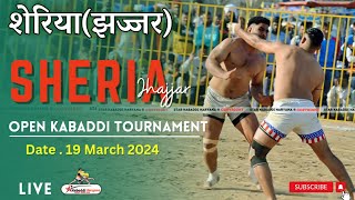 🔴LIVE  SheriaJhajjar  Open Kabaddi Tournament  19 March 2024 [upl. by Erodeht63]