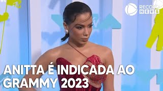 Anitta é indicada ao Grammy pela primeira vez [upl. by Eldnar]