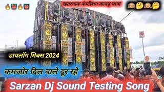 Sarzan Dj Sound Testing Song 🔥 sarzen dj competition 🙉 Dj Bharat Saini Alwar 👹 kawad yatra song 2024 [upl. by Euf]