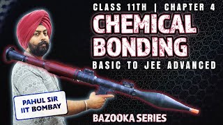 CHEMICAL BONDING  Class 11 FULL CHAPTER 4  Basic to JEE Advanced Level  Chemistry by Pahul sir [upl. by Gipson]