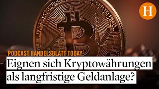 BitcoinDiskussion Eignen sich KryptoProdukte als langfristige Geldanlage  Handelsblatt Today [upl. by Farrel]