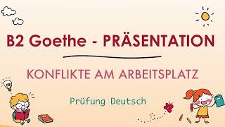 KONFLIKTE am ARBEITSPLATZ  B2 Präsentation Sprechen Teil 1  Goethe Zertifikat [upl. by Nyar]