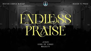 Endless Praise ft Isabella Boaitey  Boston Church Worship [upl. by Waxler]