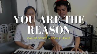 You Are The Reason  Calum Scott amp Leona Lewis cover [upl. by Aeslehc]