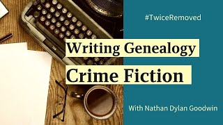 Writing Genealogy Crime Fiction [upl. by Semreh]