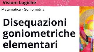 Disequazioni goniometriche elementari [upl. by Nosreip]