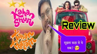 KAHAN SHURU KAHAN KHATAM REVIEW  KAHAN SHURU KAHAN KHATAM MOVIE REVIEW  KSKK PUBLIC REACTION 😡 [upl. by Abbey]