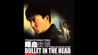 Bullet in The Head  Soundtrack [upl. by Ahiel]