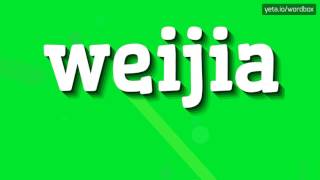 WEIJIA  HOW TO SAY WEIJIA weijia [upl. by Rihsab]