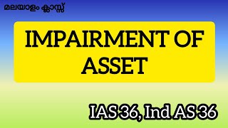 IMPAIRMENT OF ASSET IAS 36 Ind AS 36malayalam class [upl. by Gentes]