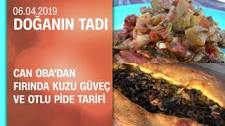 Can Obadan fırında kuzu güveç ve otlu pide tarifi  Doğanın Tadı 06042019 Cumartesi [upl. by Ruberta]