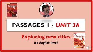 Passages Book 1 – Unit 3A Exploring new cities [upl. by Ainekahs439]