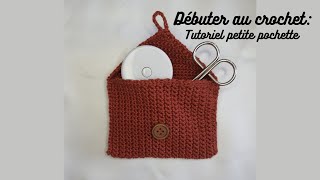 Débuter au crochet Tutoriel petite pochette [upl. by Feeley]