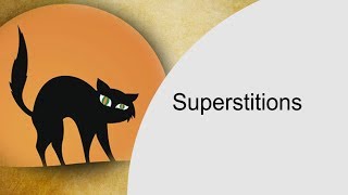 Superstitions [upl. by Etnom]