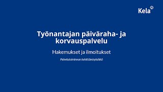 Työnantajan päiväraha ja korvauspalvelu  Hakemukset ja ilmoitukset [upl. by Creight]