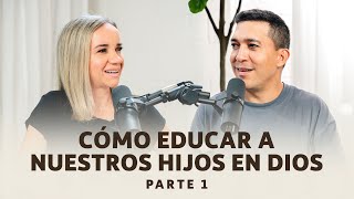 Cómo Educar A Nuestros Hijos En Dios Parte 1  Julian y Lorena Gamba [upl. by Depoliti]