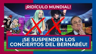 🔥 ¡BOMBAZO Y RIDÍCULO MUNDIAL 🔥🚨 ¡EL REAL MADRID SUSPENDE TODOS LOS CONCIERTOS EN EL BERNABÉU 🤦‍♂️ [upl. by Meensat]