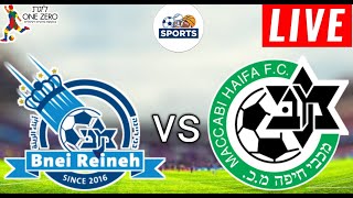 Bnei Reineh vs Maccabi Haifa Live Score [upl. by Woods]