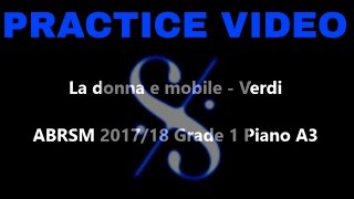 La donna e mobile  Verdi  ABRSM 201718 Grade 1 Piano A3  PRACTICE VIDEO [upl. by Cherey]