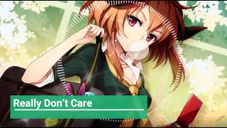 Nightcore  Really dont Care [upl. by Digirb]