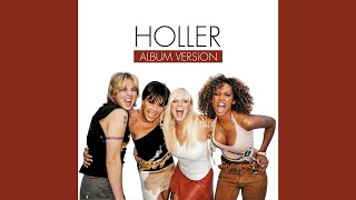 Spice Girls  Holler Album Version [upl. by Brandenburg]