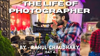 THE LIFE OF PHOTOGRAPHER  RAHUL CHAUDHARY DAY 4  Day in the life of a photographer  vlog [upl. by Aldarcie618]