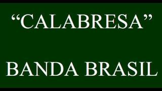 CALABRESA  BANDA BRASIL [upl. by Merry924]