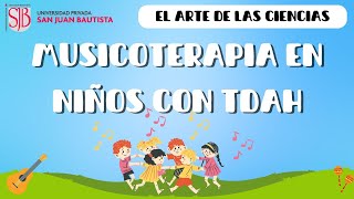 🎶MUSICOTERAPIA EN NIÑOS CON TDAH🧒🎵  MEDICINA HUMANA [upl. by Ahsiema]