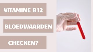 Moet je je b12 bloedwaarden regelmatig laten checken wanneer je plantaardig eet [upl. by Oicangi548]